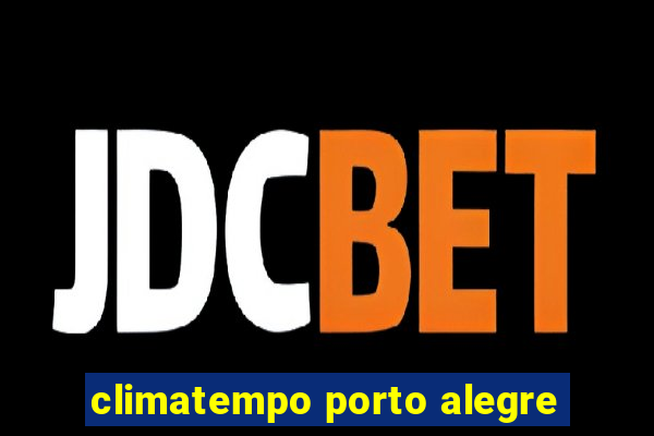 climatempo porto alegre